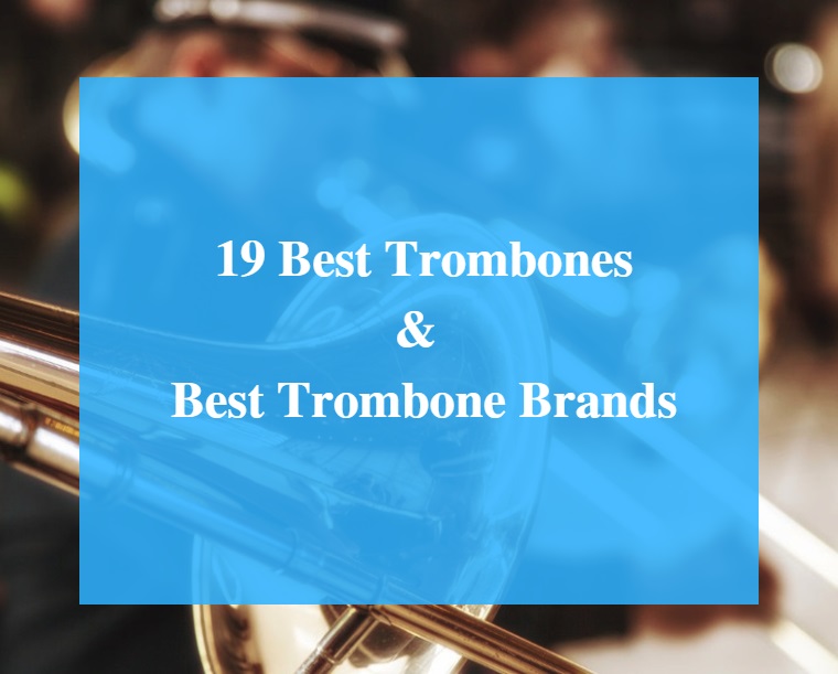 Best Trombone & Best Trombone Brands
