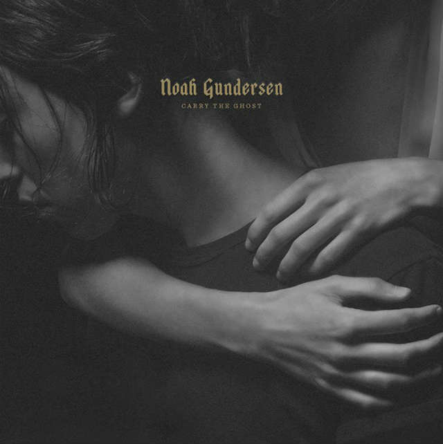 Noah Gundersen Carry the Ghost