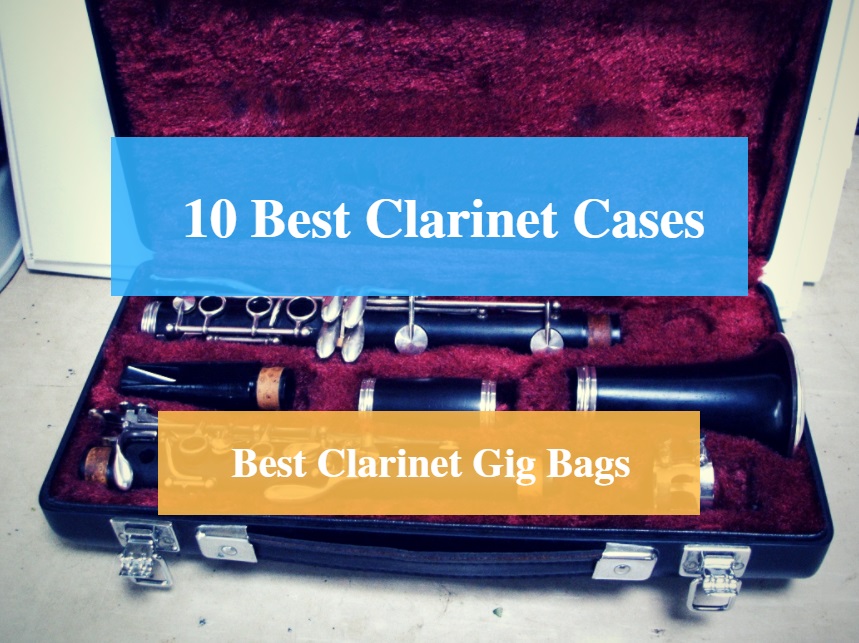 Best Clarinet Case & Best Clarinet Gig Bag
