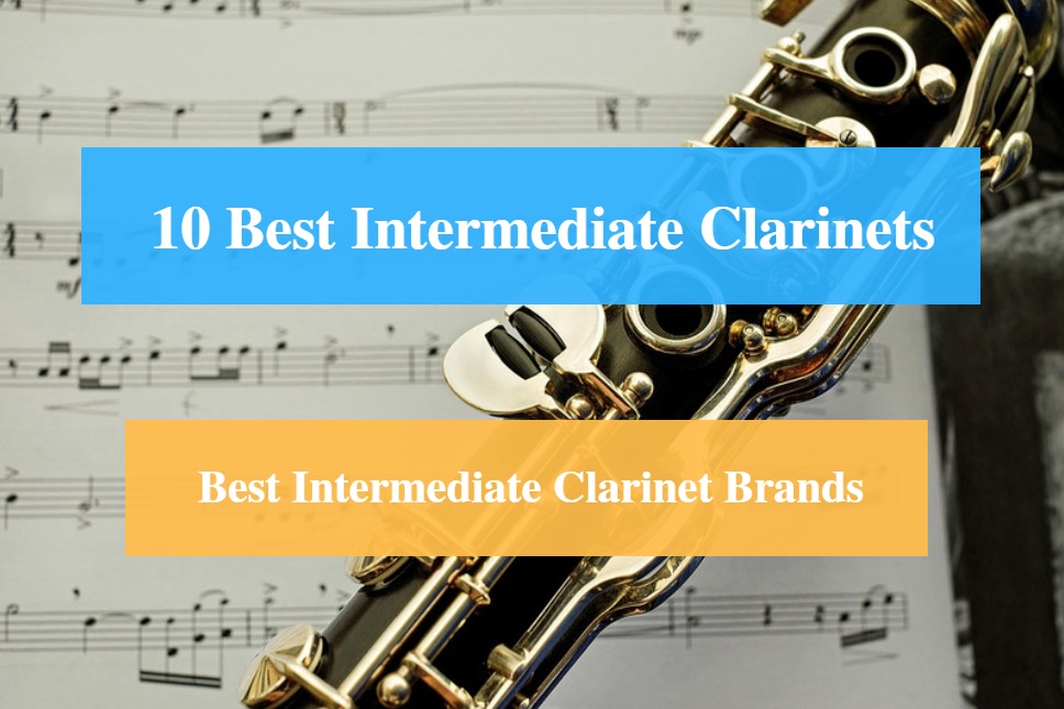 Best Intermediate Clarinet & Best Intermediate Clarinet Brands