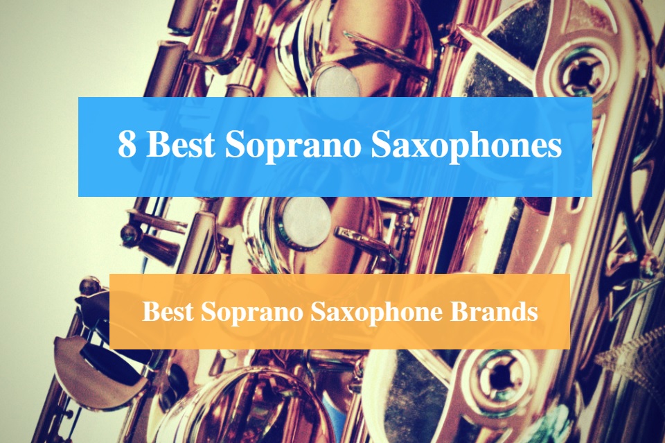 Best Soprano Saxophone & Best Soprano Saxophone Brands