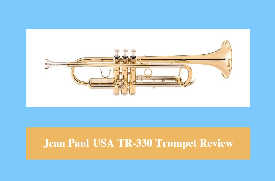 Jean Paul USA TR-330 Trumpet Reviews