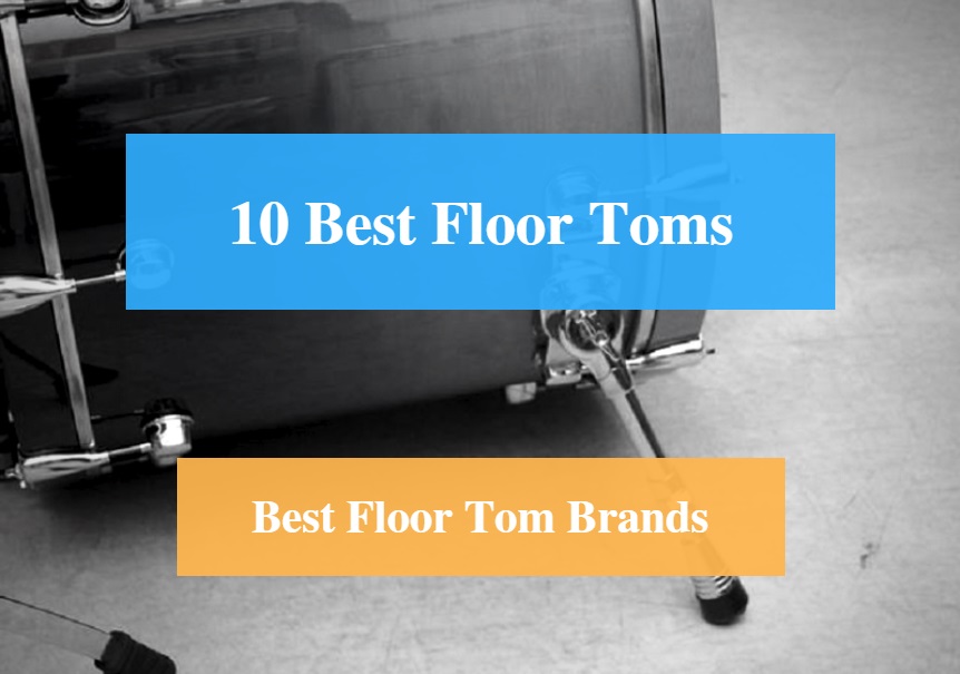 Best Floor Tom & Best Floor Tom Brands