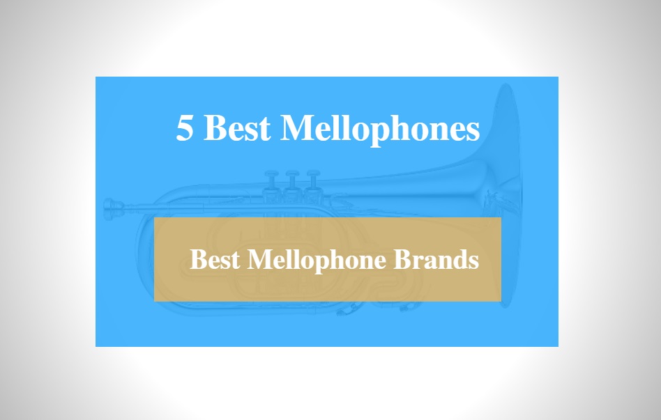 Best Mellophone & Best Mellophone Brands