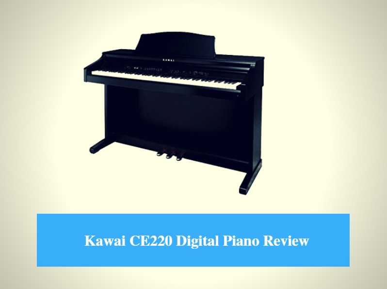 Kawai CE220 Digital Piano Review