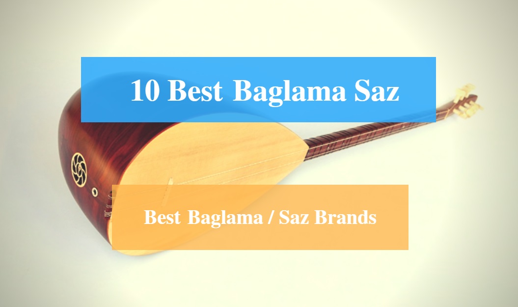 Best Baglama Saz, Best Saz, Best Saz Brands