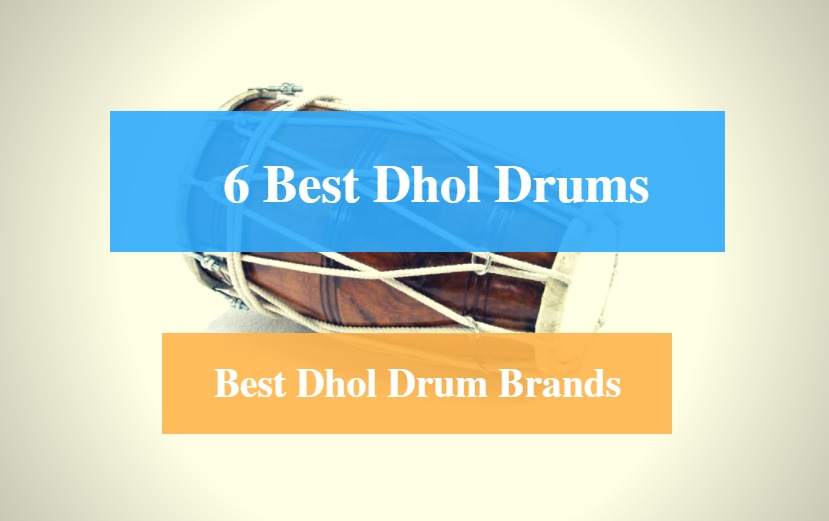 Best Dhol Drum, Best Dhol Drum Brands & Best Dholak