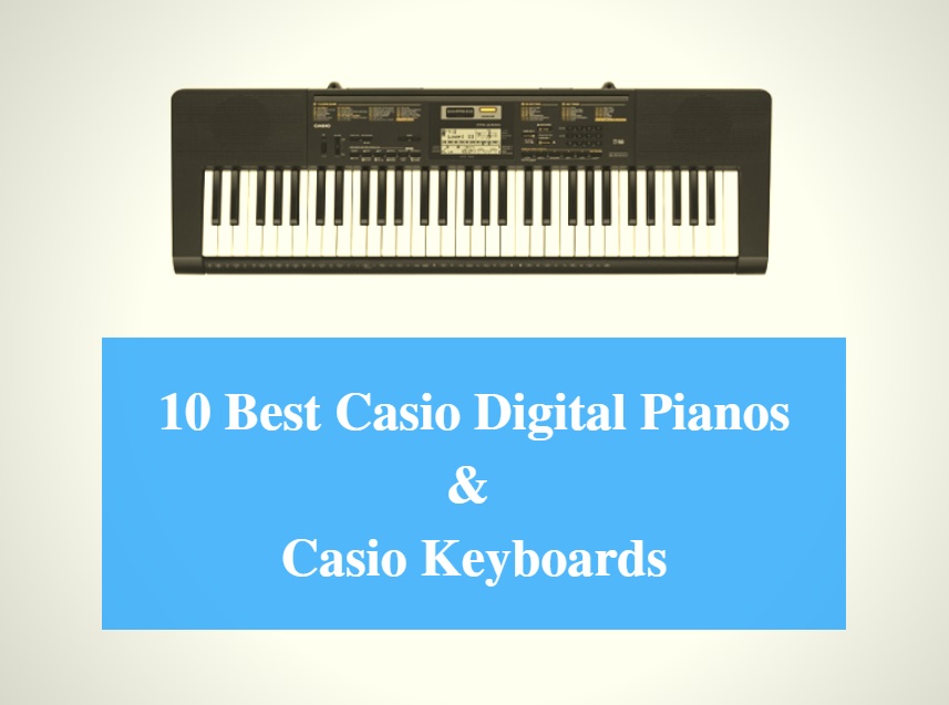 Best Casio Digital Piano & Best Casio Keyboard