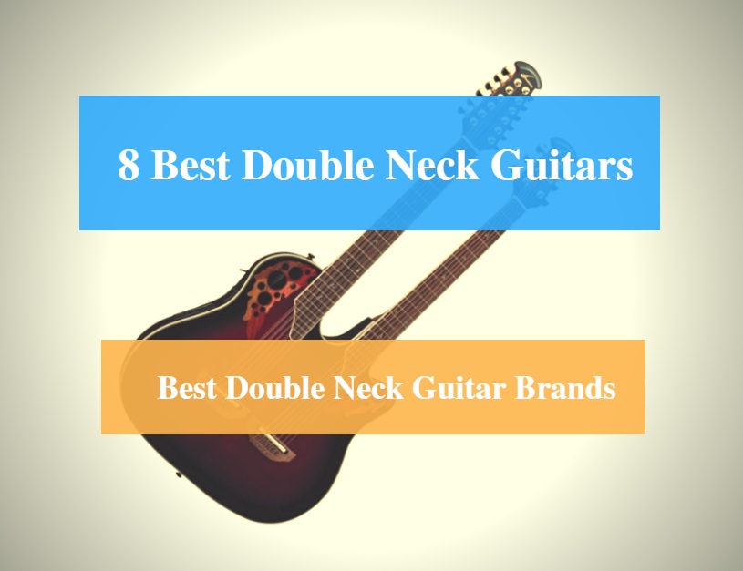 Best Double Neck Guitar & Best Double Neck Guitar Brands