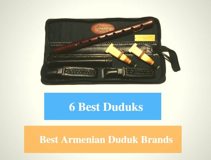 Best Duduk & Best Armenian Duduk Brands
