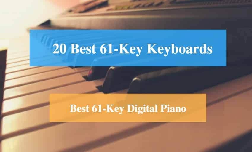 Best 61-Key Keyboard & Best 61-Key Digital Piano Brands