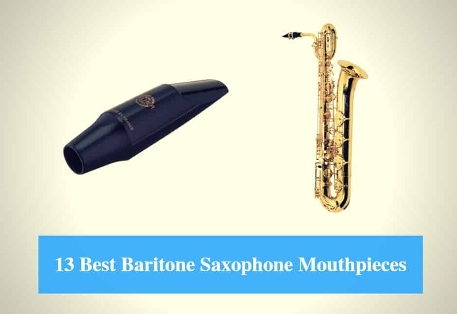 Best Baritone Saxophone Mouthpiece & Best Classical and Jazz Baritone Sax Mouthpiece Brands 