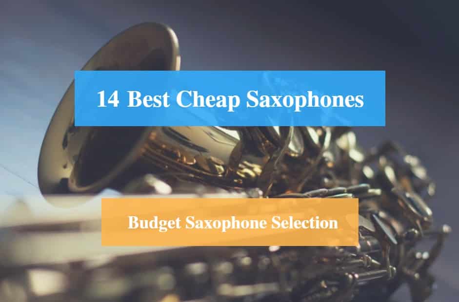 Best Cheap Saxophone & Best Budget Saxophone