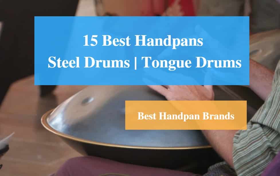 Best Handpan, Best Steel Drum & Best Tongue Drum