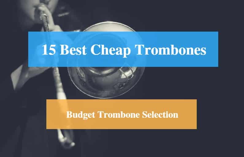 Best Cheap Trombone & Best Budget Trombone