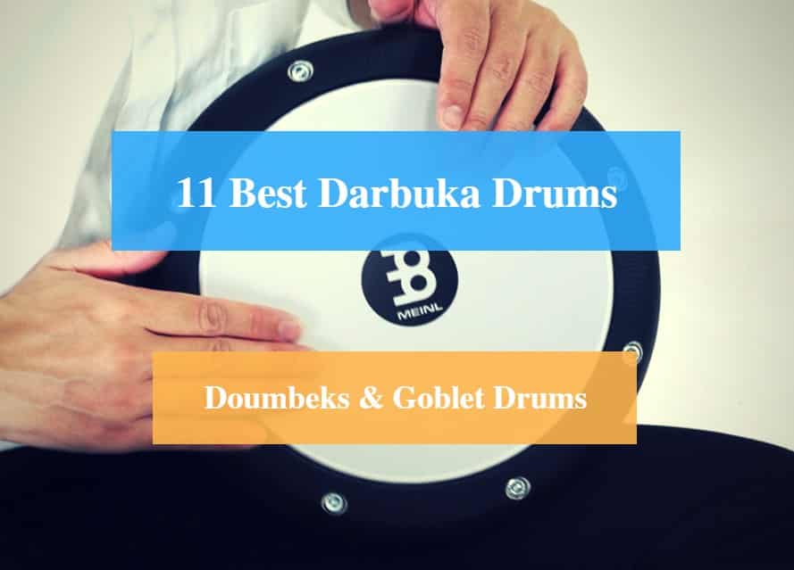 Best Darbuka Drum, Best Doumbeks & Best Goblet Drum