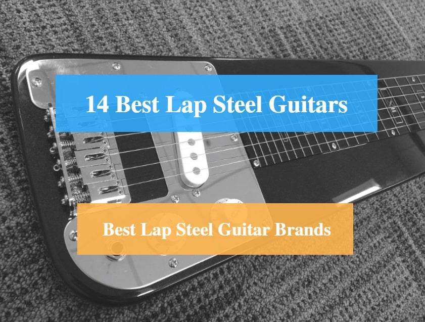 Best Lap Steel Guitar & Best Lap Steel Guitar Brands