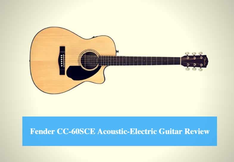 Fender CC-60SCE Concert Acoustic-Electric Guitar Review