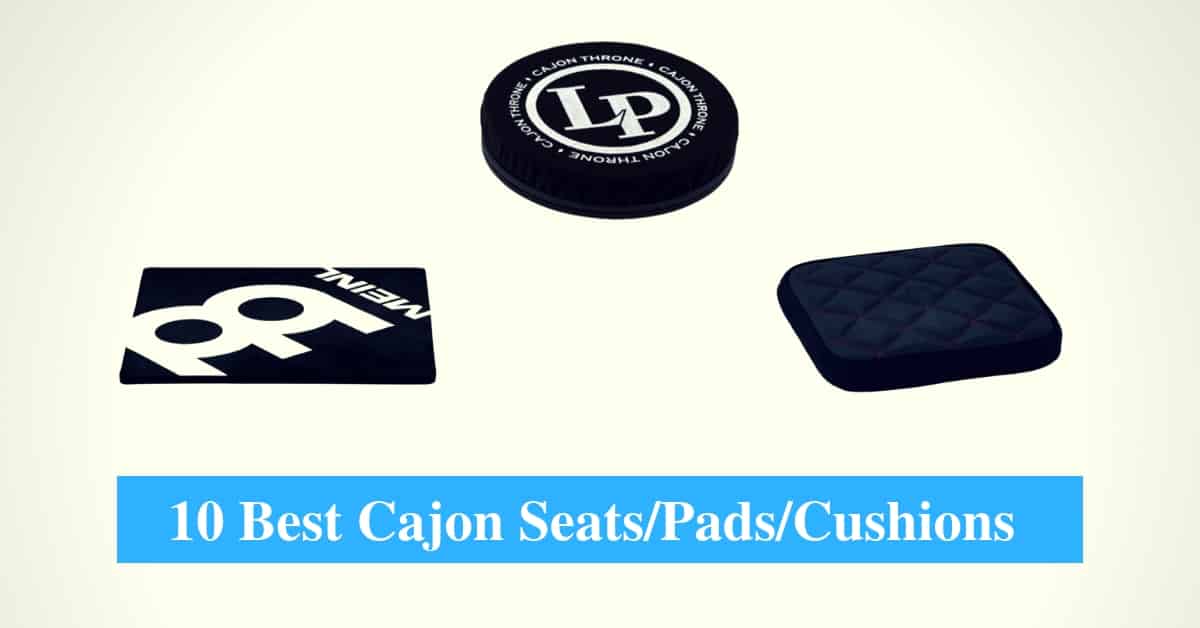 Best Cajon Seats, Pads or Cushions 