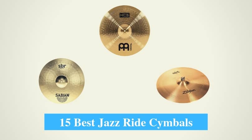 Best Jazz Ride Cymbals & Best Ride Cymbal Brands for Jazz