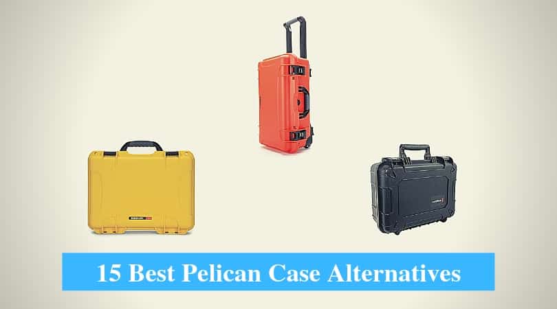 Best Pelican Case Alternatives 