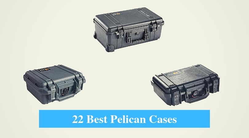 Best Pelican Cases