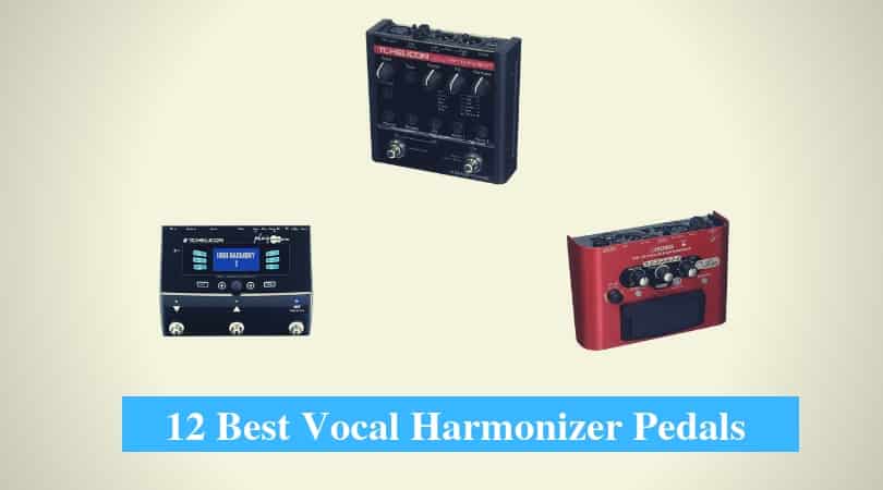 Best Vocal Harmonizer Pedals & Best Brands for Vocal Harmonizer Pedal