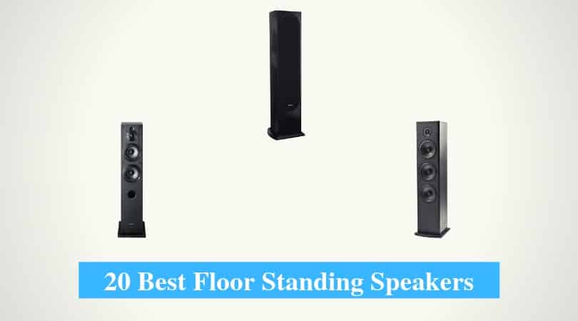 Best Floor Standing Speakers, Best Tower Speakers & Best Brands for Floor Standing Speakers