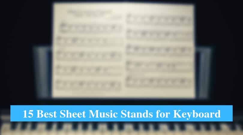 Best Sheet Music Stands for Keyboard & Best Keyboard Music Rest