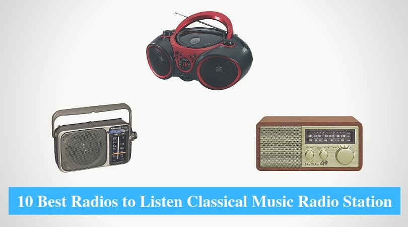 Best Radios to Listen Classical Music Radio Station