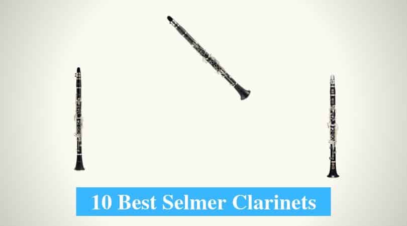 Best Selmer Clarinets
