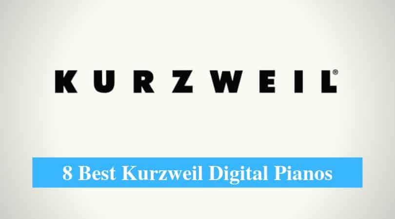 Best Kurzweil Digital Pianos