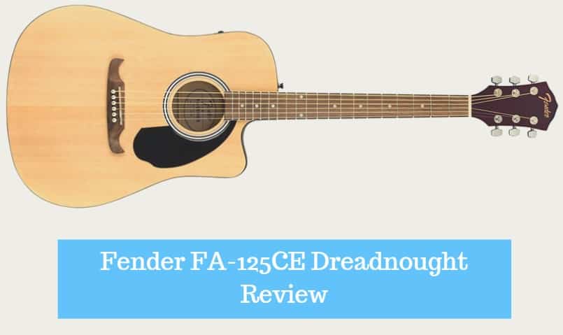 Fender FA-125CE Dreadnought Review