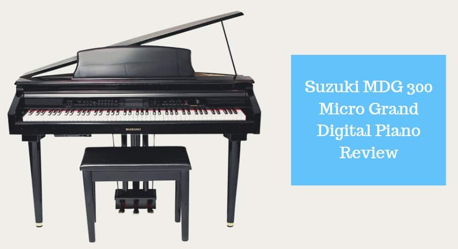 Suzuki MDG 300 Micro Grand Digital Piano Review