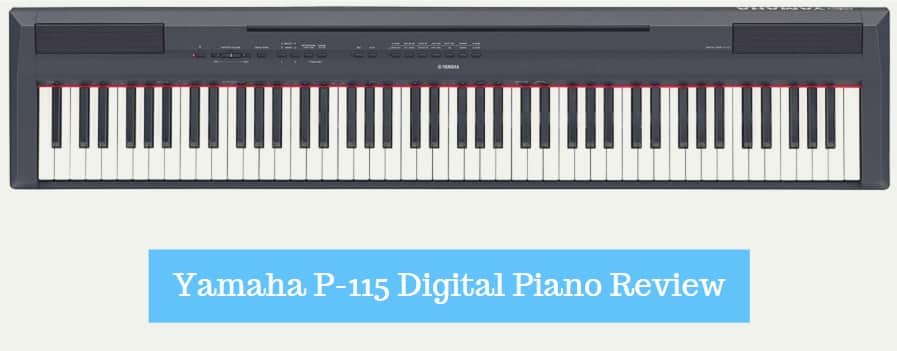 Yamaha P-115 Digital Piano Review