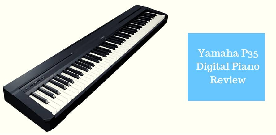 Yamaha P35 Digital Piano Review