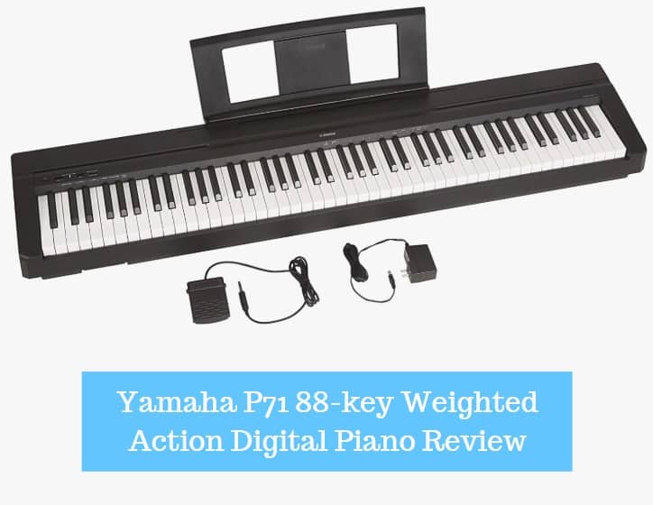 Yamaha P71 88-key Weighted Action Digital Piano Review
