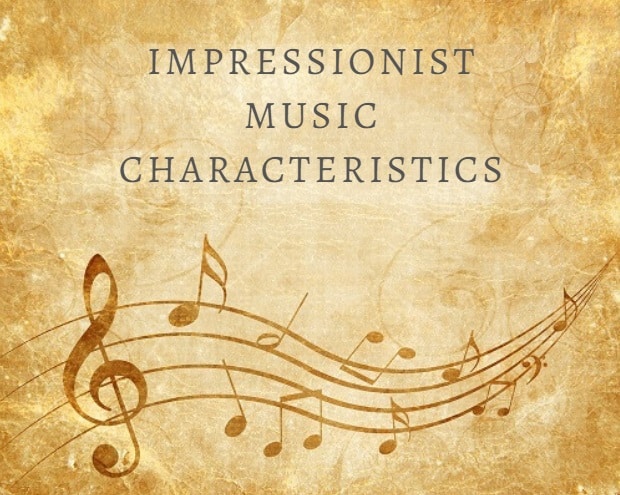 Impressionist Music Characteristics