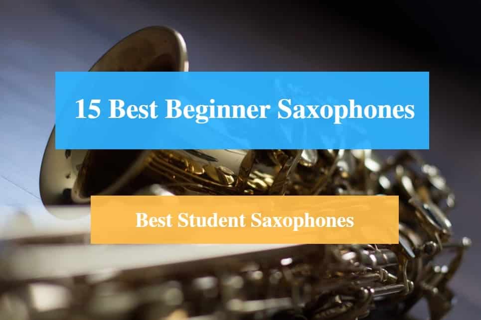 Best Beginner Saxophone, Best Student Saxophone, Best Beginner & Student Saxophone Brands