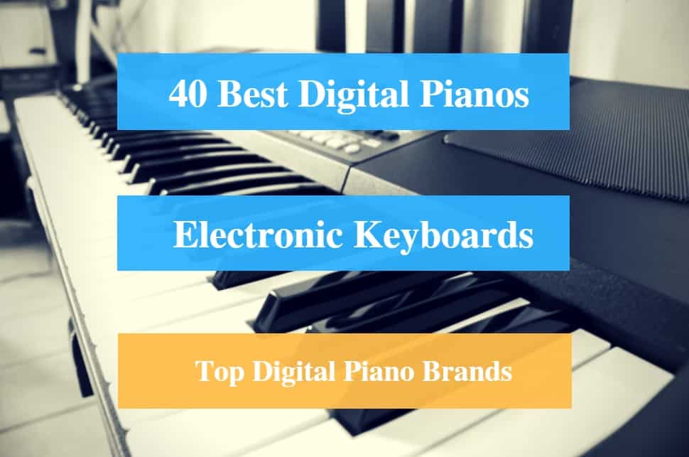 Best Digital Piano, Best Electronic Keyboard & Best Digital Piano Brands