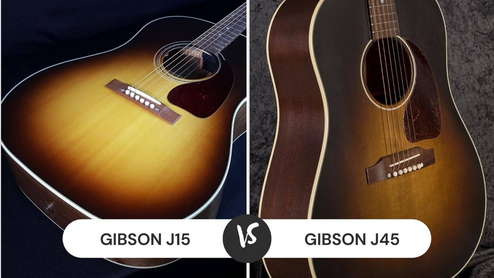 Gibson J15 vs J45