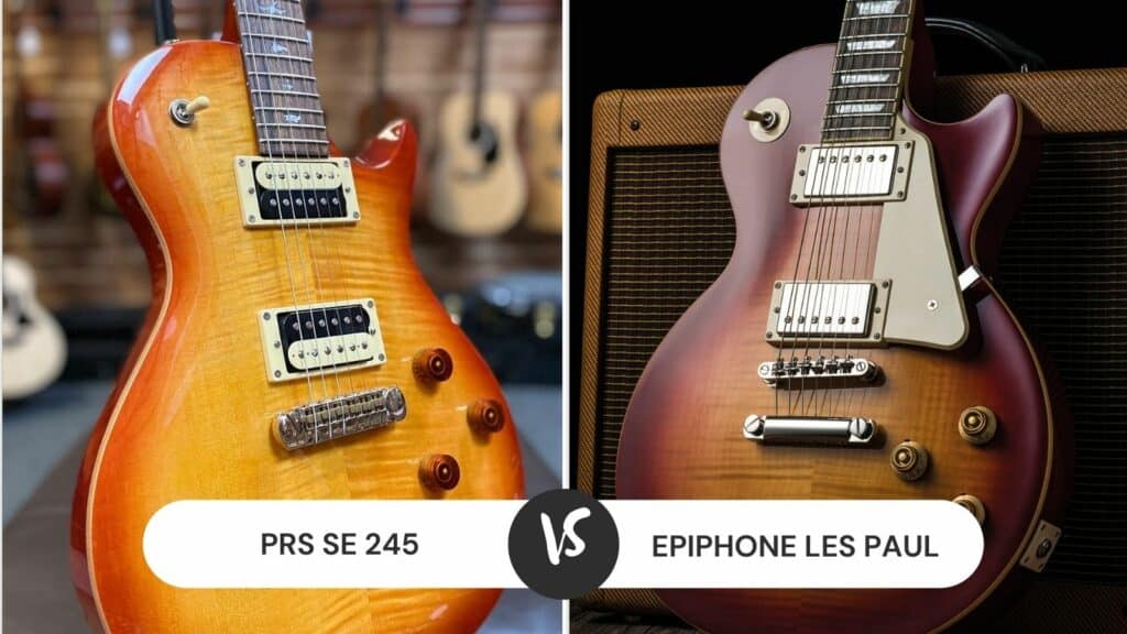 PRS SE 245 vs Epiphone Les Paul Which Guitar Is Better? CMUSE