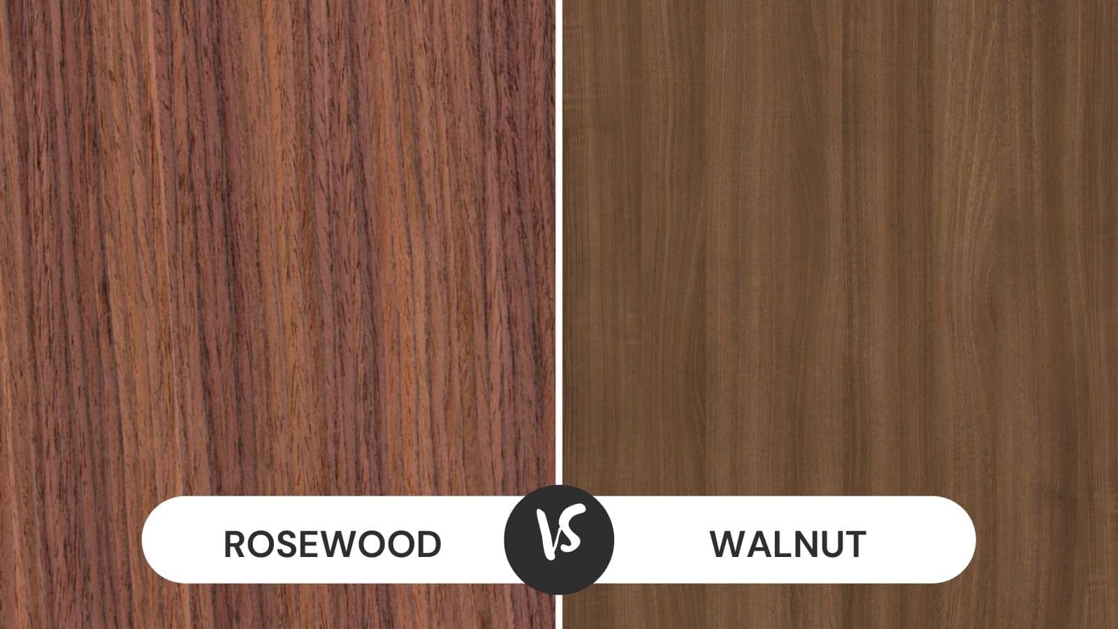 Rosewood Vs Walnut