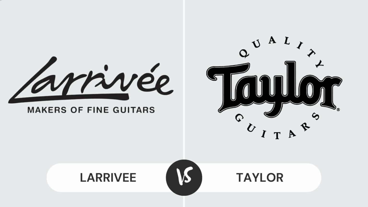 Larrivee vs Taylor Guitar Which One To Choose? CMUSE