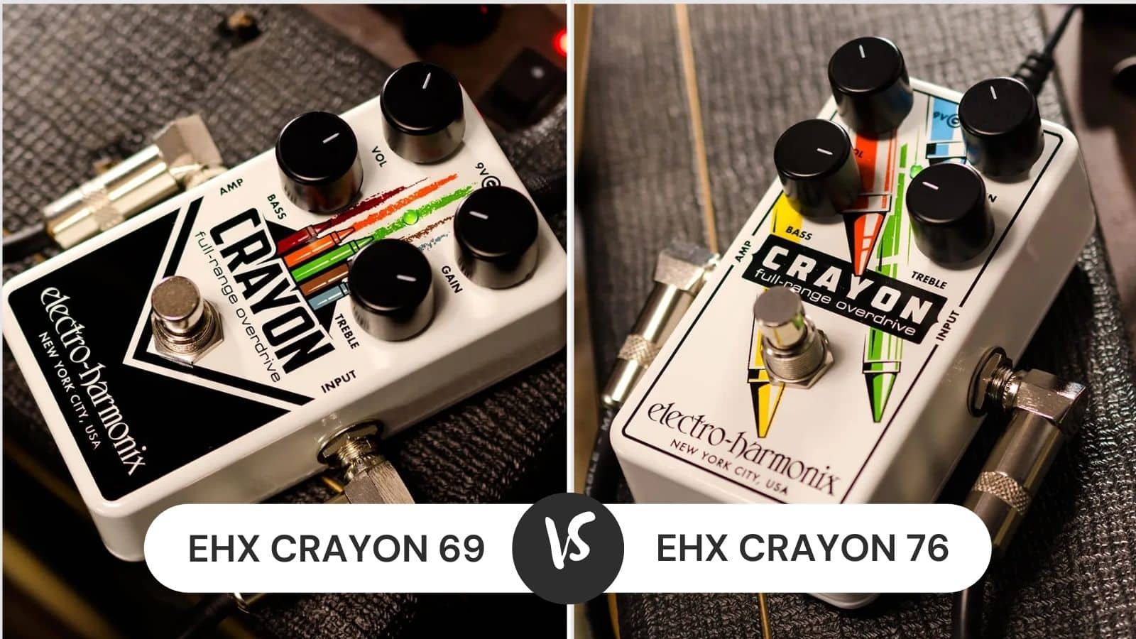 EHX Crayon 69 vs 76