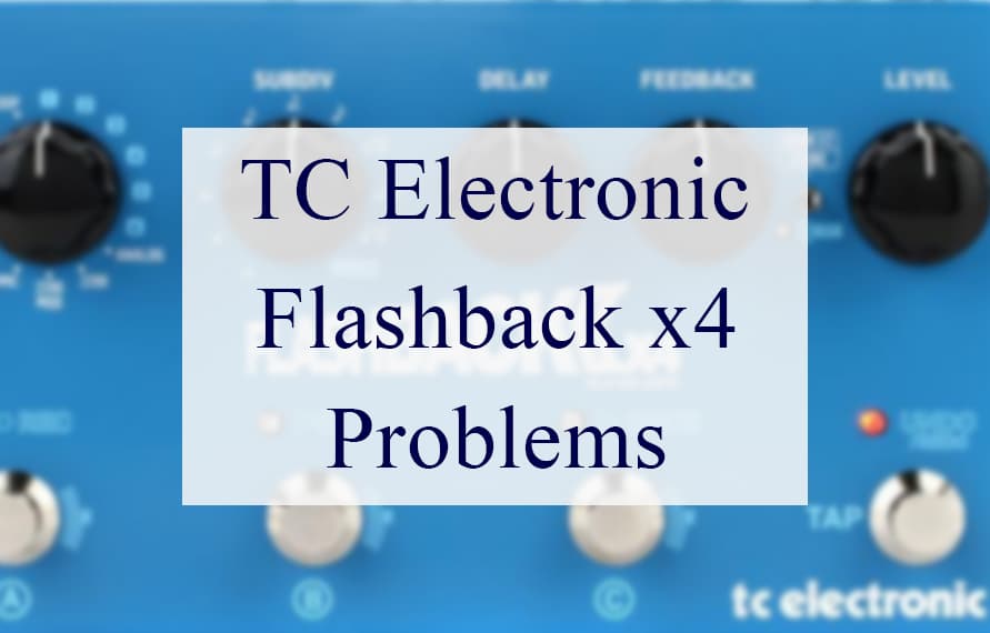 TC Electronic Flashback x4 Problems