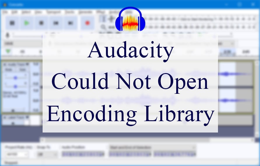 Audacity Could Not Open Encoding Library