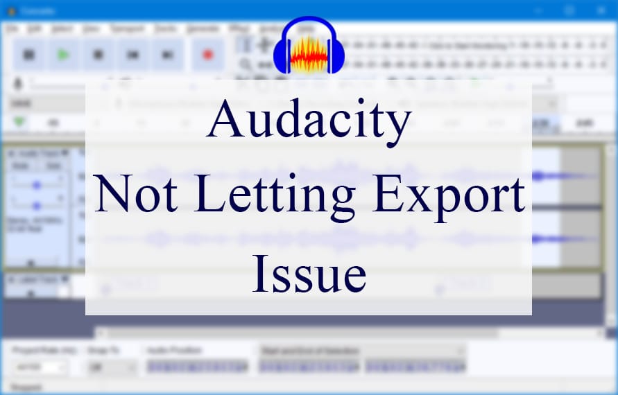 Audacity Not Letting Export