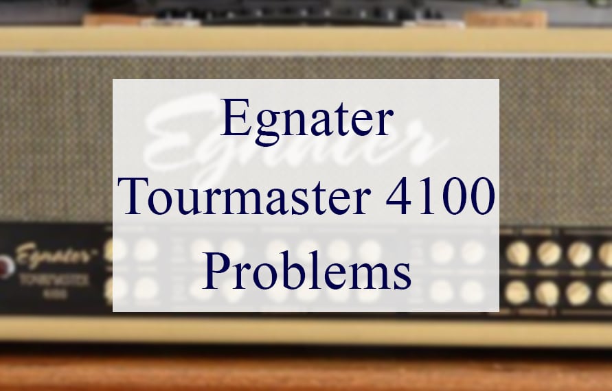 Egnater Tourmaster 4100 Problems