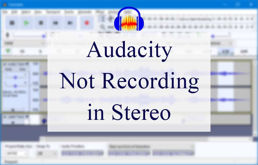 Audacity Not Recording in Stereo